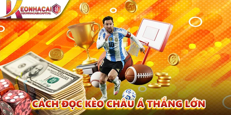 Cách đọc kèo Châu Á thắng lớn